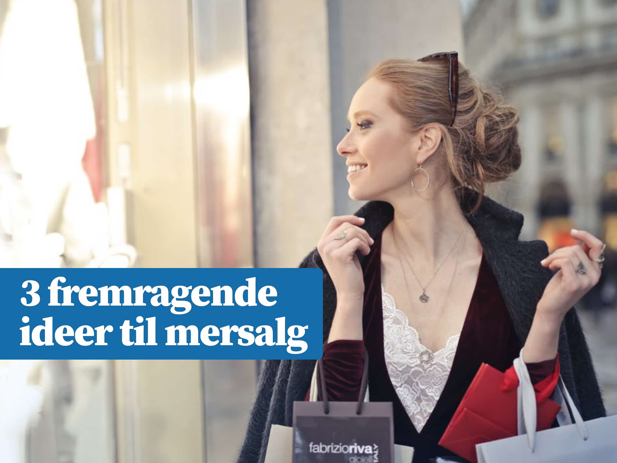 3 fremragende ideer til mersalg