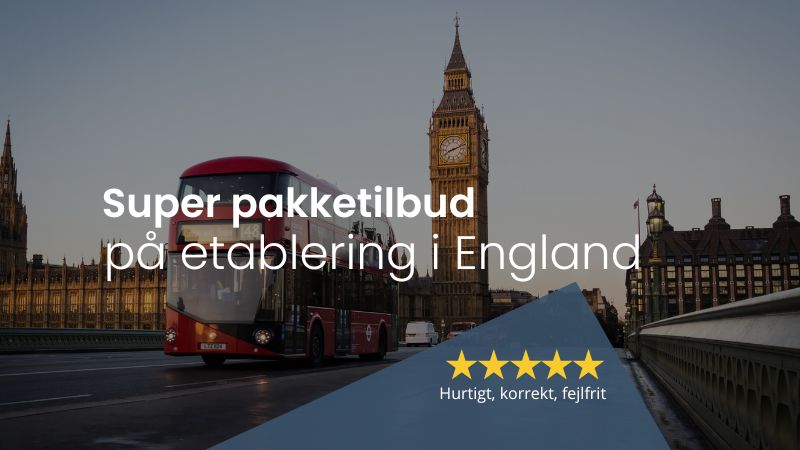 Super pakketilbud! Selskaber i England med dansk filial – hurtigt og enkelt