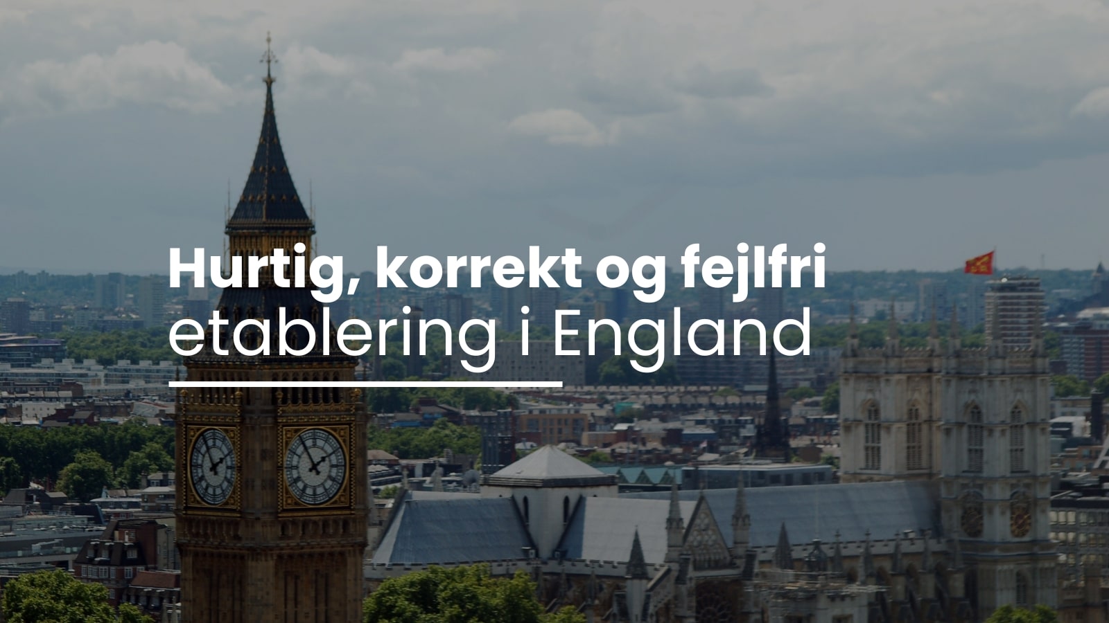 Autoriseret selskabsstiftelse i UK – derfor gør det en forskel